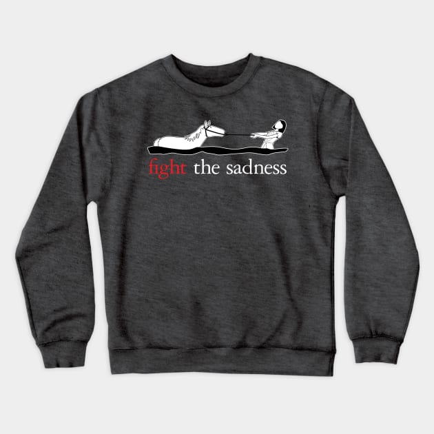 Fight The Sadness Crewneck Sweatshirt by valdezign